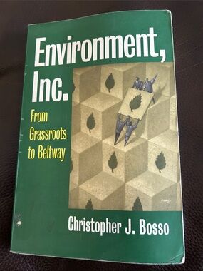 Environment, Inc. From Grassroots to Beltway Christopher J Bosso